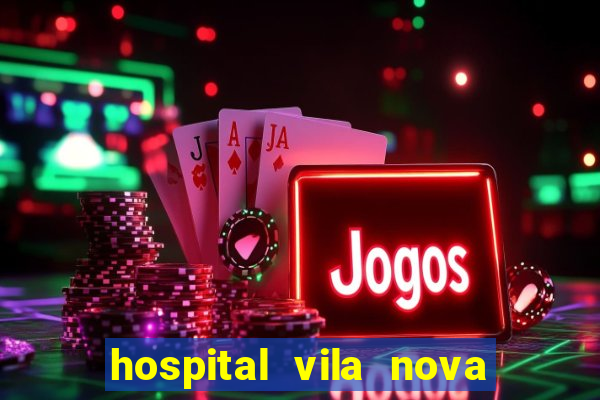 hospital vila nova star trabalhe conosco